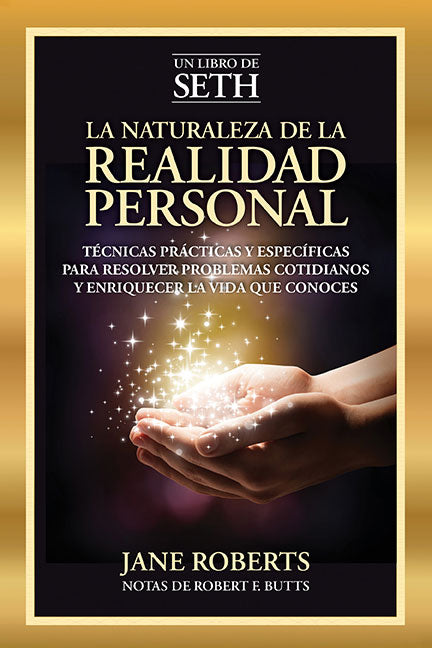 La Naturaleza de la Realidad Personal (The Nature of Personal Reality in Spanish)