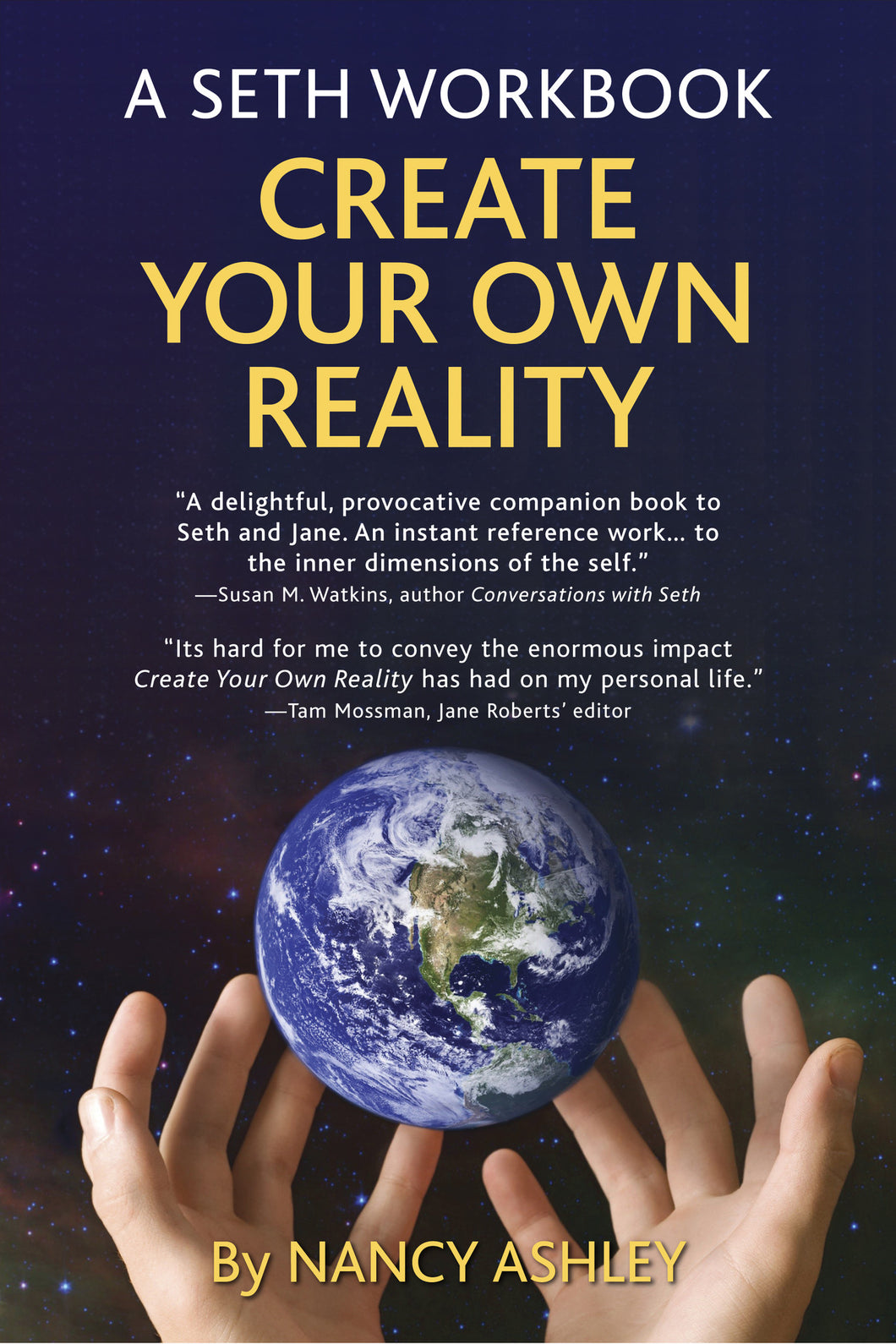 A Seth Workbook: Create Your Own Reality <br> (New Release) by Nancy Ashley