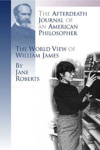 The World View of William James by Jane Roberts
