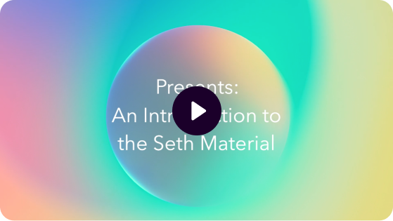 Explore Conscious Creation With Seth